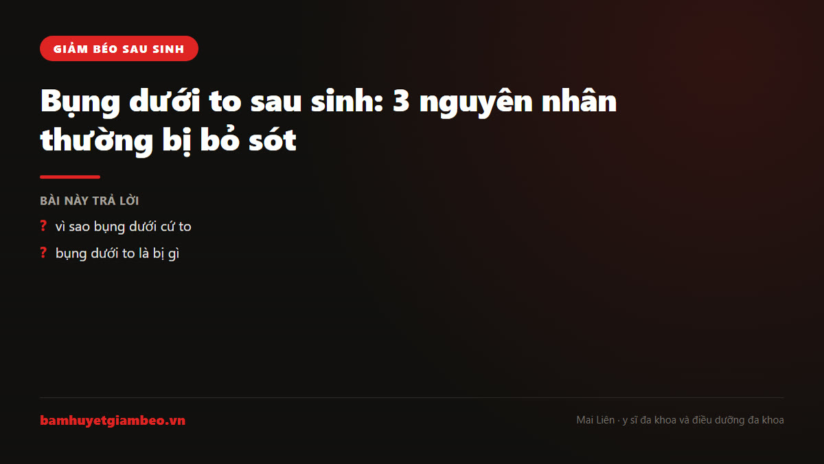 Minh hoạ bụng dưới to sau sinh và ba nguyên nhân thường bị bỏ sót