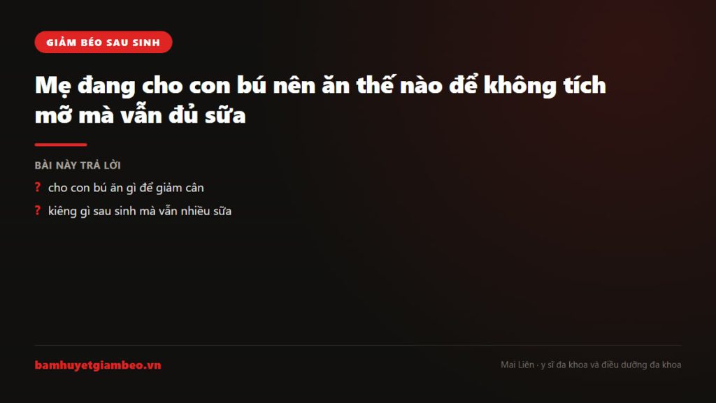 Minh hoa ăn gì để không tích mỡ khi cho con bú